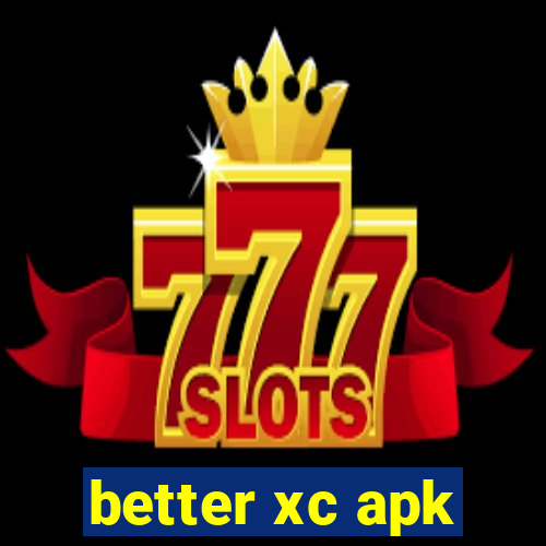 better xc apk